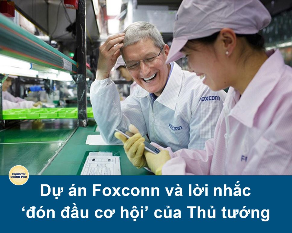 Dự án Foxconn và lời nhắc ‘đón đầu cơ hội’ của Thủ tướng