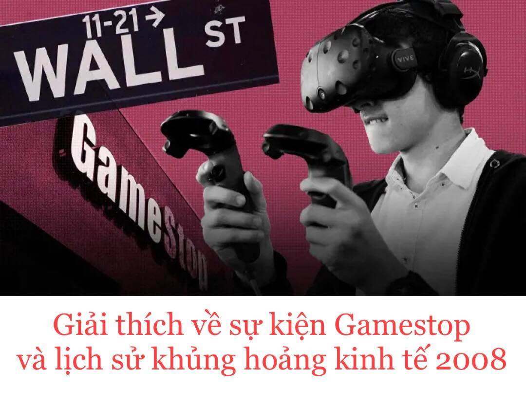 Giải thích cổ phiếu Gamestop và lịch sử khủng hoảng kinh tế 2008