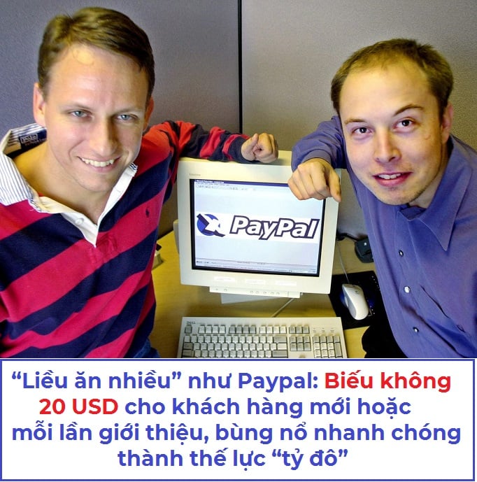 “Liều ăn nhiều” như Paypal: Biếu không 20 USD cho khách hàng mới hoặc mỗi lần giới thiệu, bùng nổ nhanh chóng thành thế lực “tỷ đô”